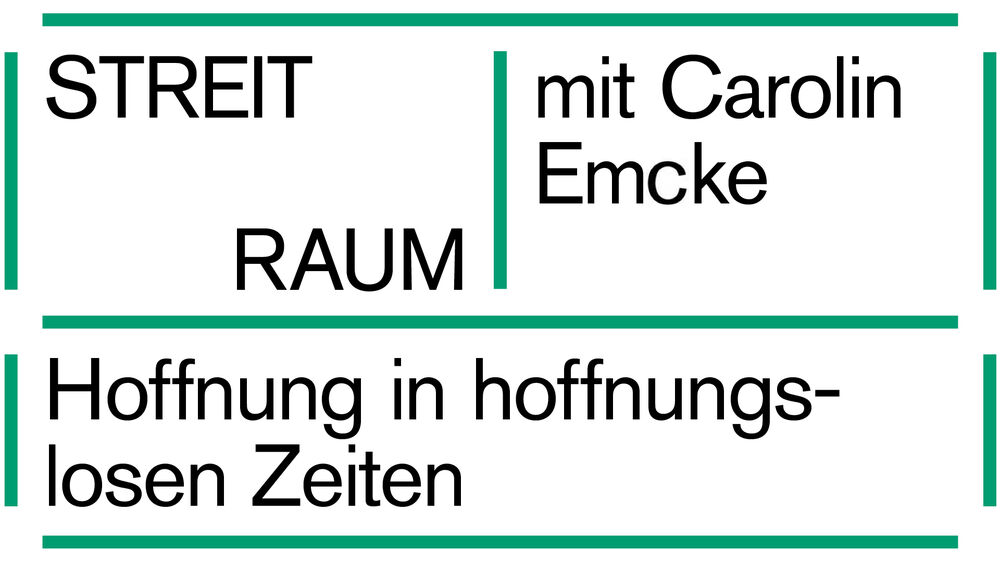 Streitraum: »Hoffnung in hoffnungslosen Zeiten«